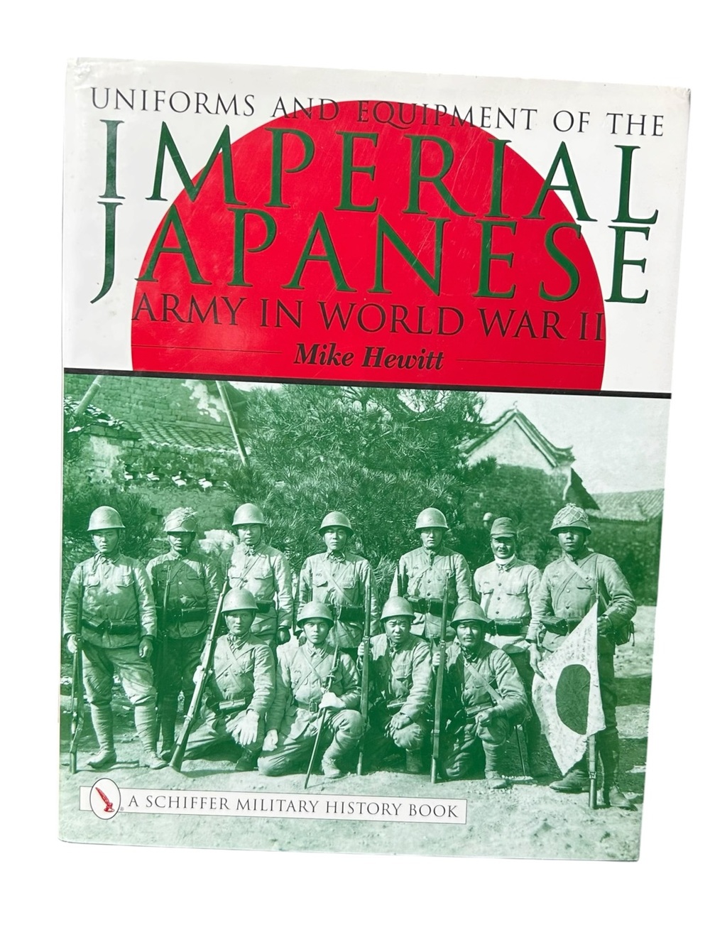 Uniforms and Equipment of the Imperial Japanese Army in World War II by Mike Hew